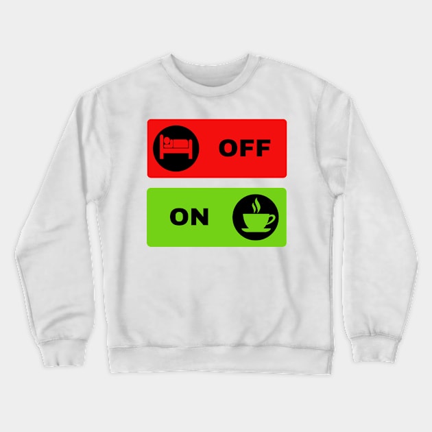 Coffee Mode ON Crewneck Sweatshirt by Creativity Haven